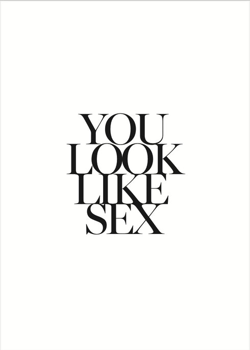 You Look Like Sex